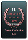 11. Festival des deutschen Films   Nominierung Bester Kinderfilm 2015 Bester Kinderfilm 2015
